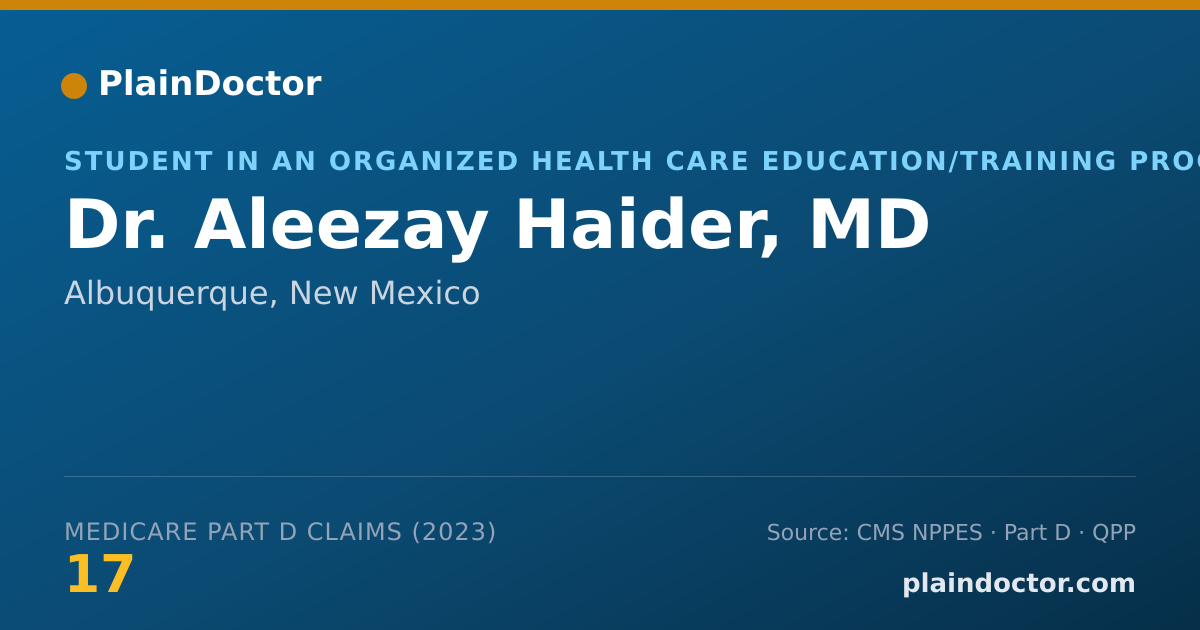 Shareable card for Aleezay Haider, MD - Student in an Organized Health Care Education/Training Program, Albuquerque, NM
