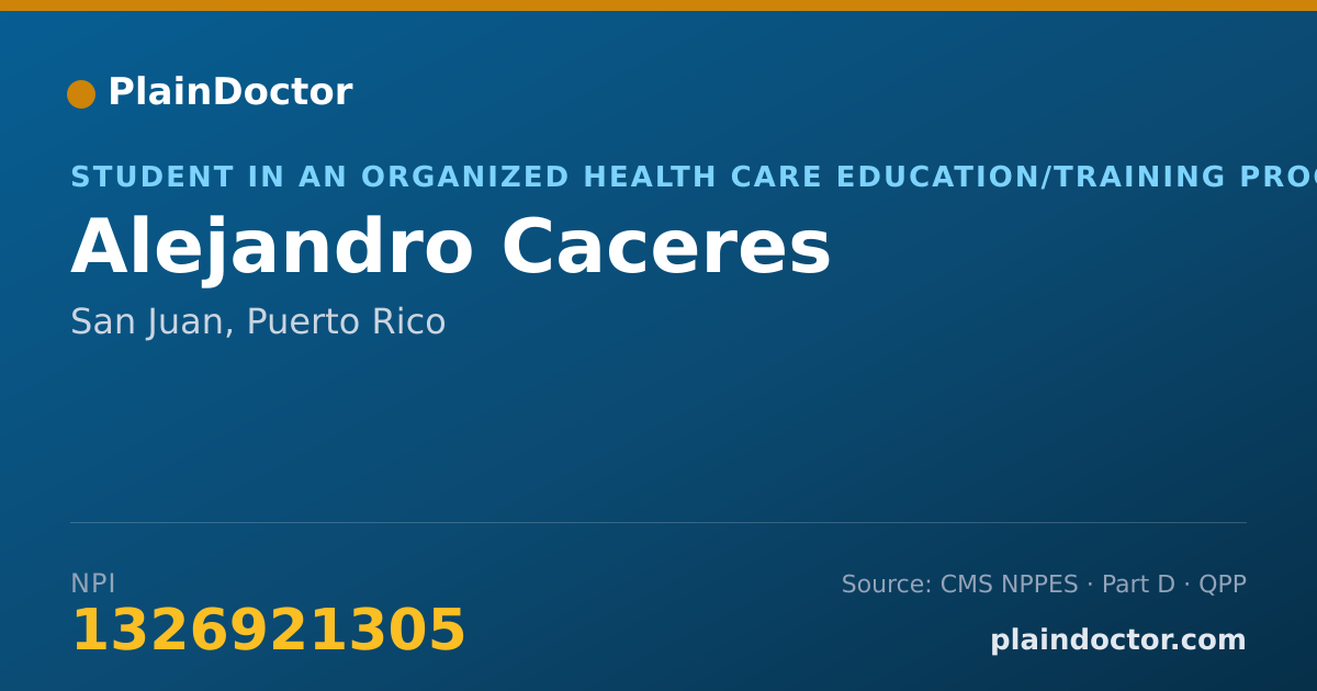 Shareable card for Alejandro Caceres - Student in an Organized Health Care Education/Training Program, San Juan, PR