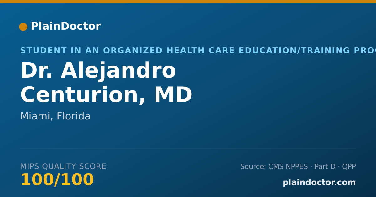 Shareable card for Alejandro Centurion, MD - Student in an Organized Health Care Education/Training Program, Miami, FL