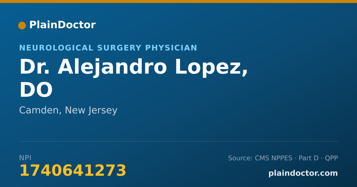 Shareable card for Alejandro Lopez, DO - Neurological Surgery Physician, Camden, NJ