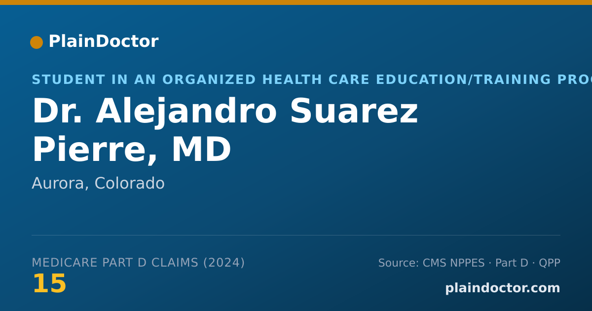 Shareable card for Alejandro Suarez Pierre, MD - Student in an Organized Health Care Education/Training Program, Aurora, CO