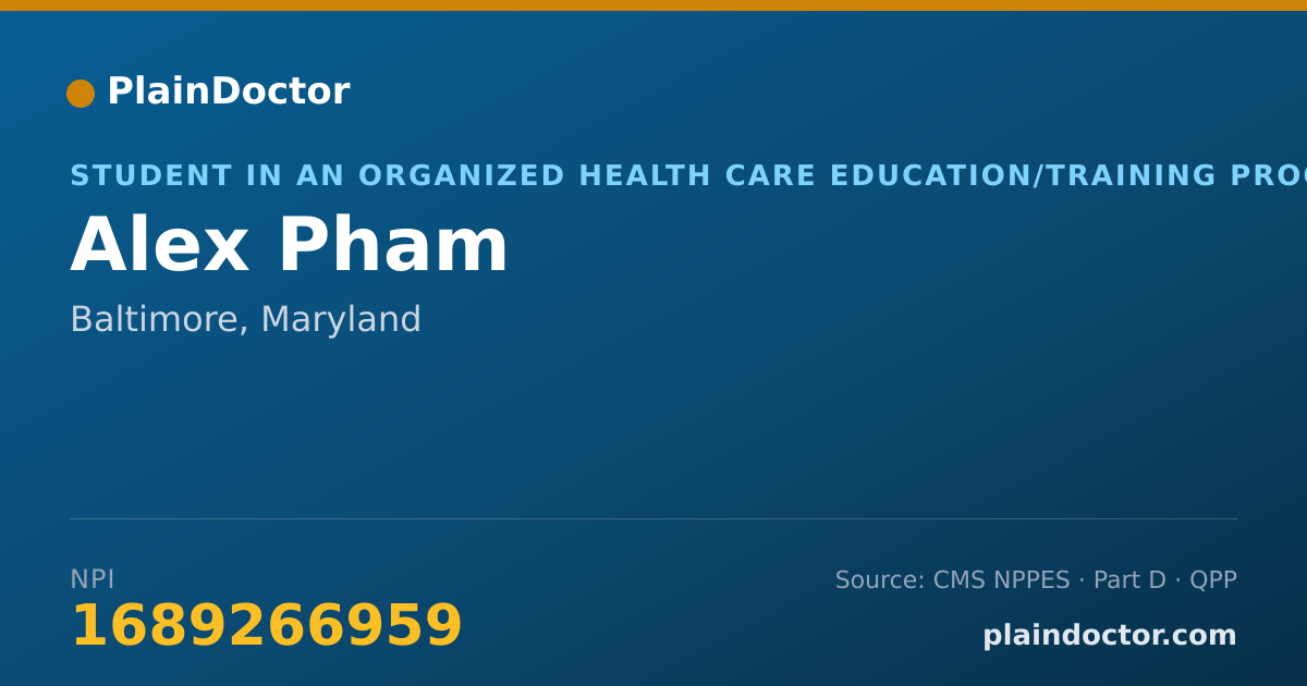Shareable card for Alex Pham - Student in an Organized Health Care Education/Training Program, Baltimore, MD