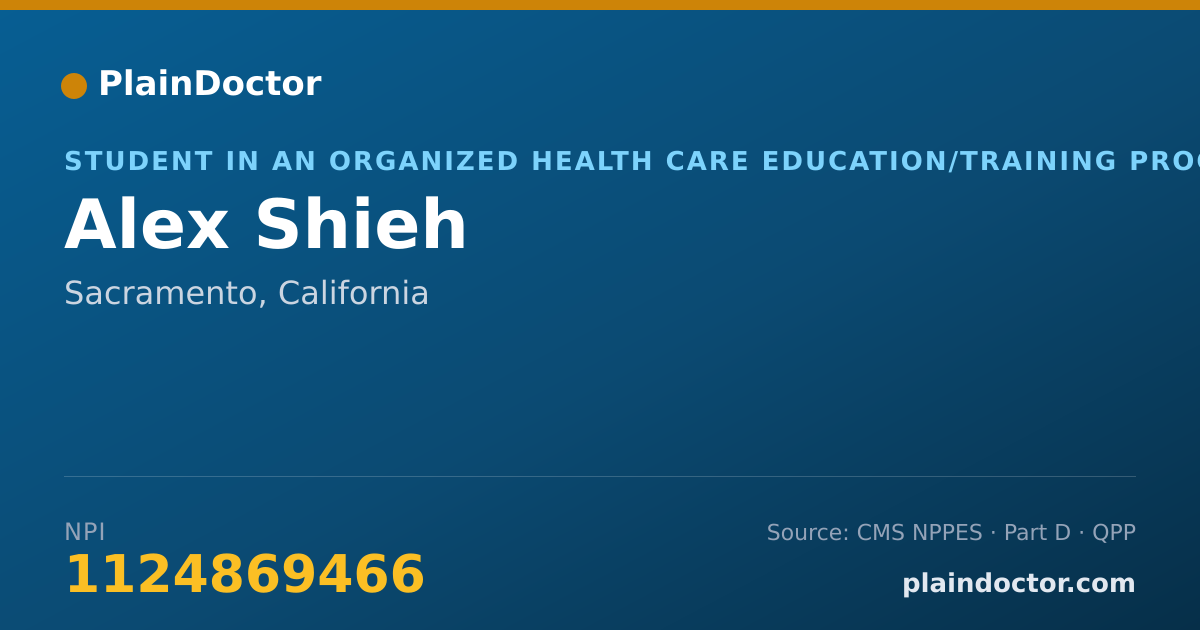 Shareable card for Alex Shieh - Student in an Organized Health Care Education/Training Program, Sacramento, CA