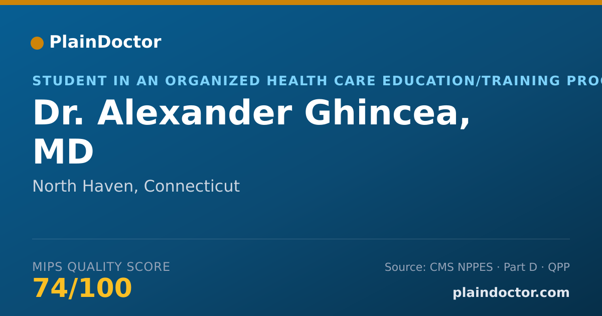 Shareable card for Alexander Ghincea, MD - Student in an Organized Health Care Education/Training Program, North Haven, CT