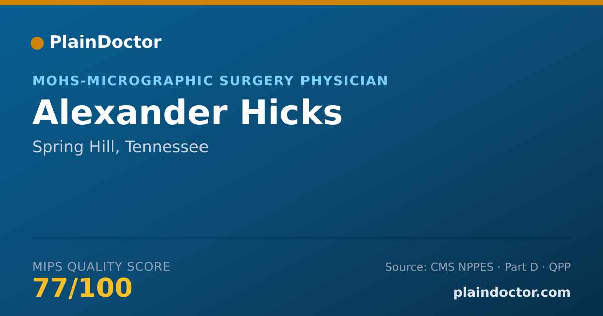 Shareable card for Alexander Hicks - MOHS-Micrographic Surgery Physician, Spring Hill, TN
