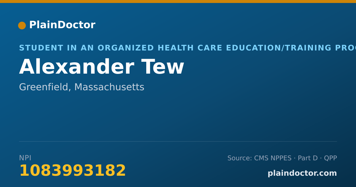 Shareable card for Alexander Tew - Student in an Organized Health Care Education/Training Program, Greenfield, MA