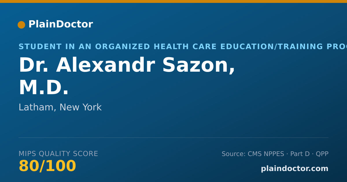 Shareable card for Alexandr Sazon, M.D. - Student in an Organized Health Care Education/Training Program, Latham, NY