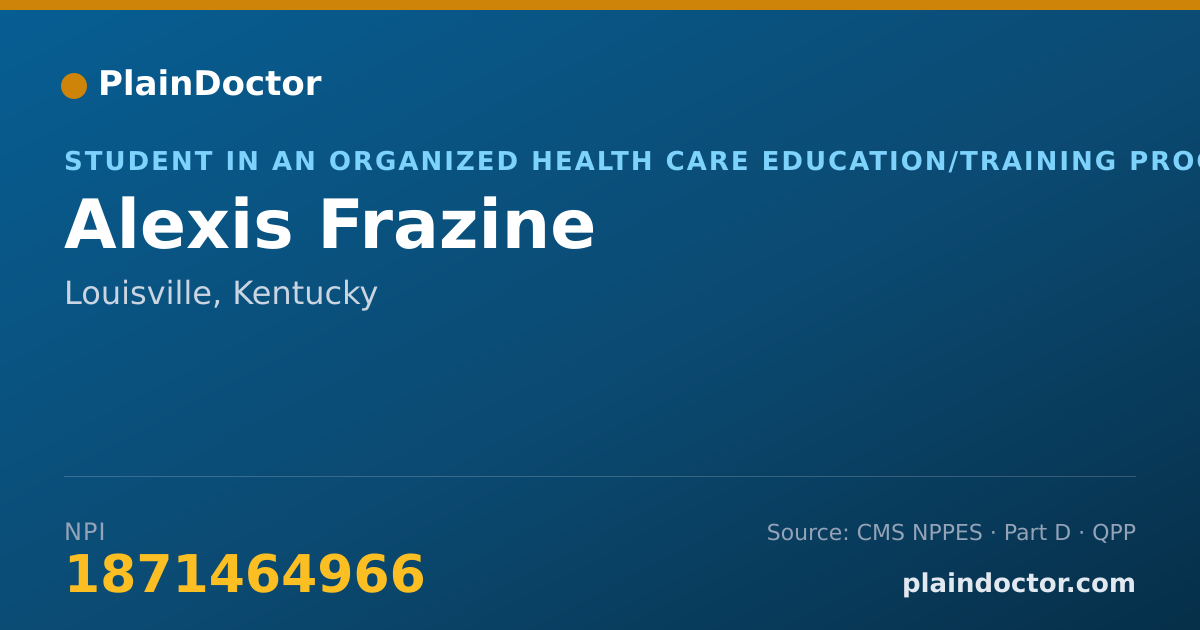 Shareable card for Alexis Frazine - Student in an Organized Health Care Education/Training Program, Louisville, KY