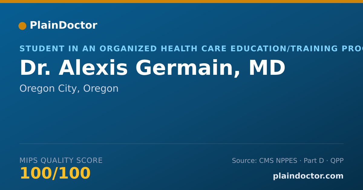 Shareable card for Alexis Germain, MD - Student in an Organized Health Care Education/Training Program, Oregon City, OR