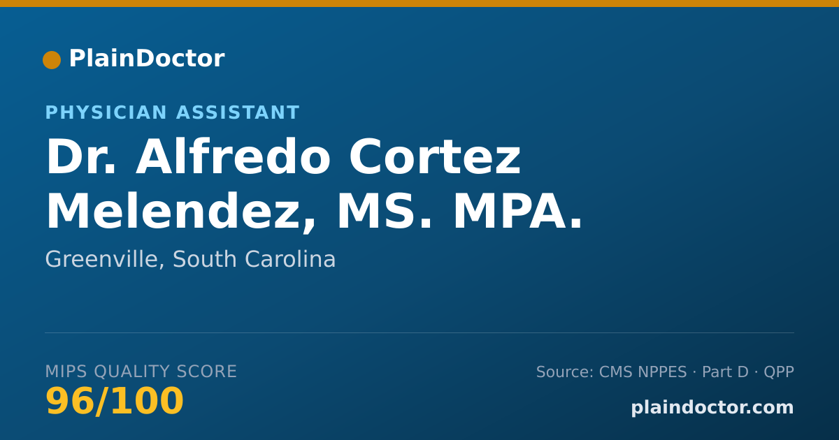 Shareable card for Alfredo Cortez Melendez, MS. MPA. PAC. - Physician Assistant, Greenville, SC