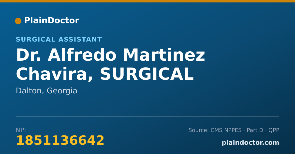 Shareable card for Alfredo Martinez Chavira, SURGICAL ASSISTANT - Surgical Assistant, Dalton, GA