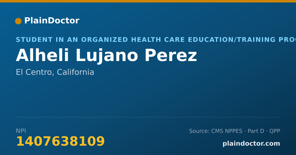Shareable card for Alheli Lujano Perez - Student in an Organized Health Care Education/Training Program, El Centro, CA