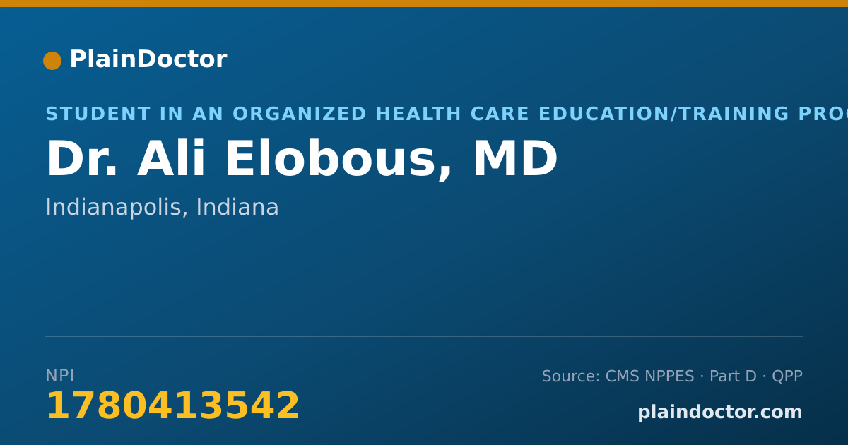 Shareable card for Ali Elobous, MD - Student in an Organized Health Care Education/Training Program, Indianapolis, IN