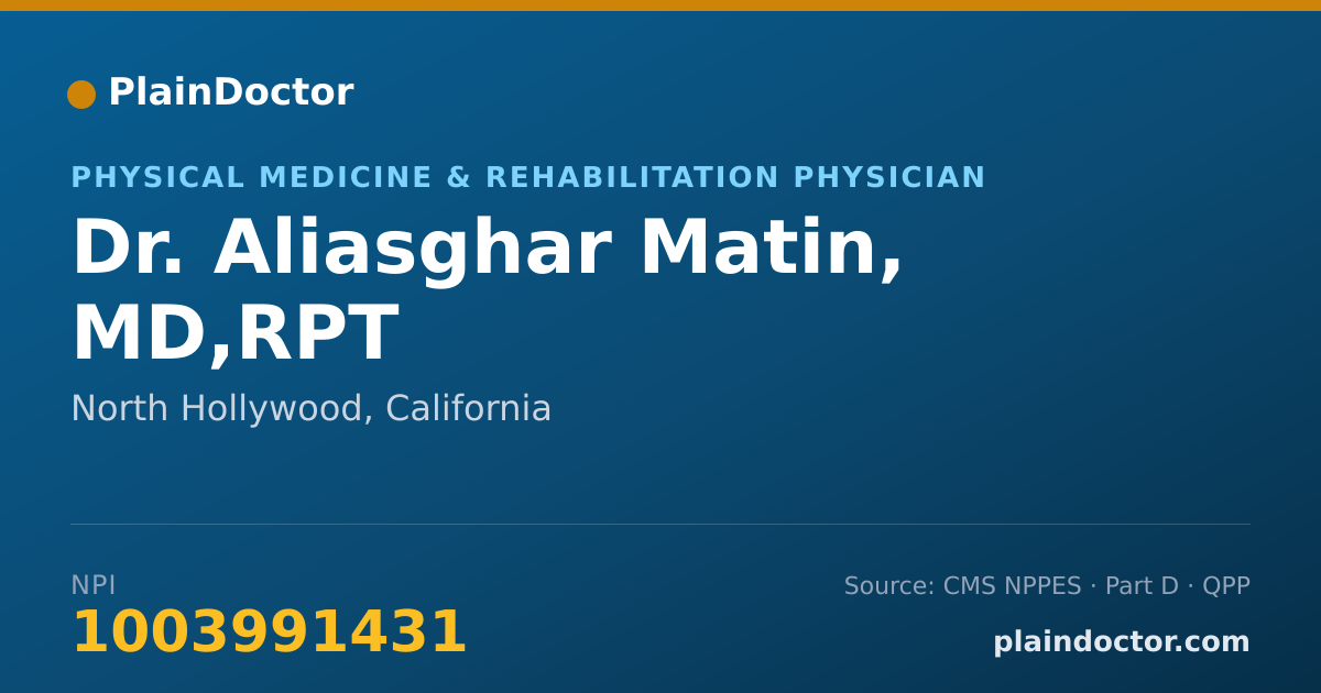 Shareable card for Aliasghar Matin, MD,RPT - Physical Medicine & Rehabilitation Physician, North Hollywood, CA