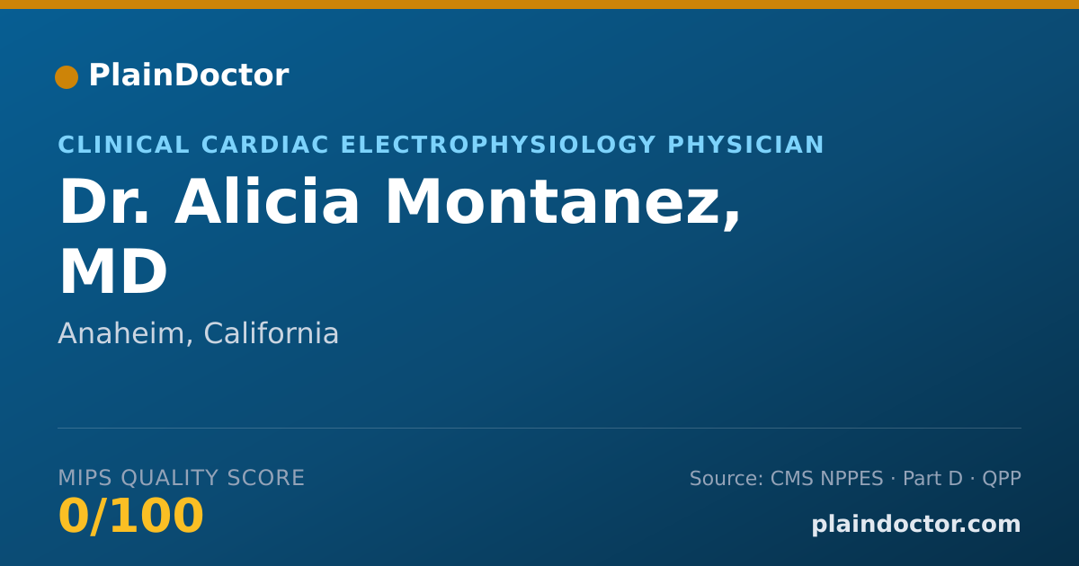 Shareable card for Alicia Montanez, MD - Clinical Cardiac Electrophysiology Physician, Anaheim, CA