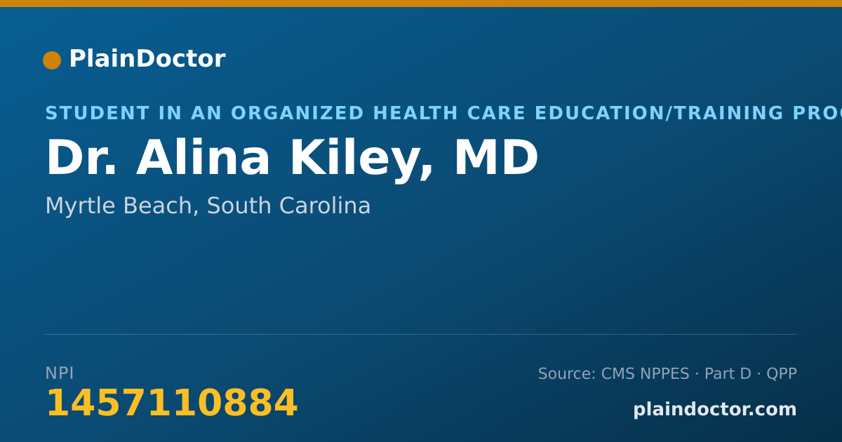 Shareable card for Alina Kiley, MD - Student in an Organized Health Care Education/Training Program, Myrtle Beach, SC