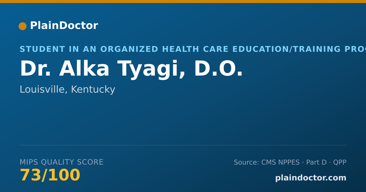 Shareable card for Alka Tyagi, D.O. - Student in an Organized Health Care Education/Training Program, Louisville, KY