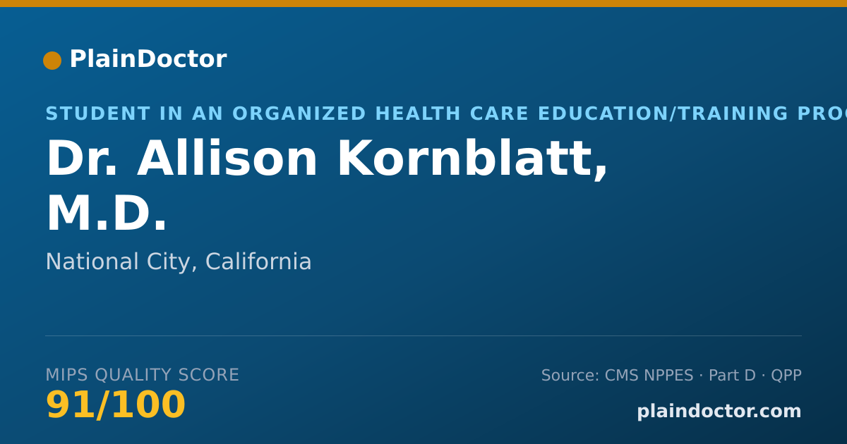Shareable card for Allison Kornblatt, M.D. - Student in an Organized Health Care Education/Training Program, National City, CA