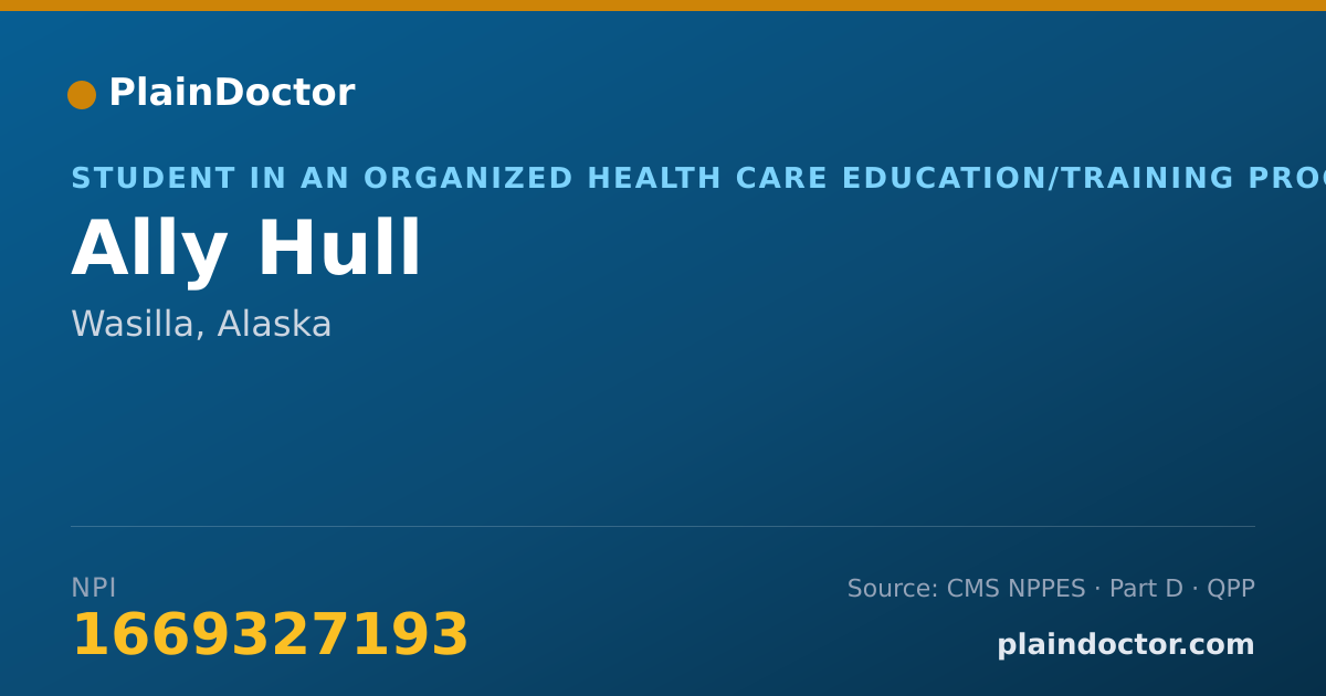 Shareable card for Ally Hull - Student in an Organized Health Care Education/Training Program, Wasilla, AK
