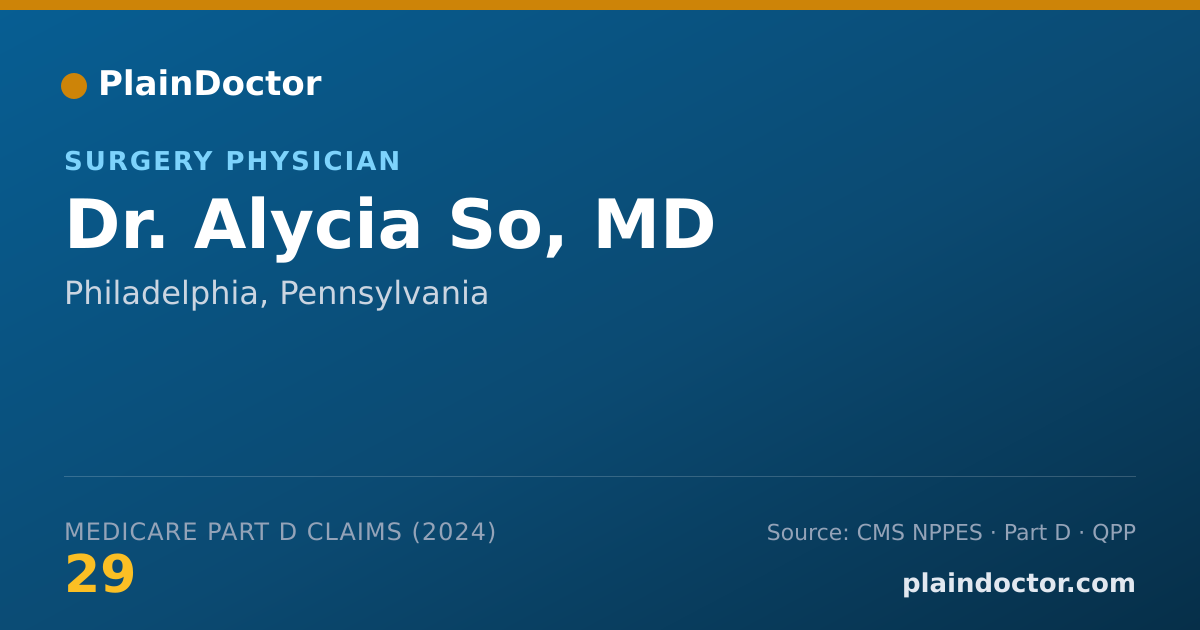 Shareable card for Alycia So, MD - Surgery Physician, Philadelphia, PA
