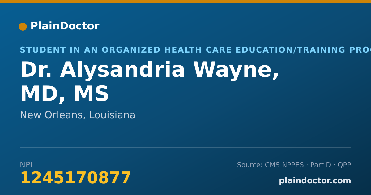 Shareable card for Alysandria Wayne, MD, MS - Student in an Organized Health Care Education/Training Program, New Orleans, LA