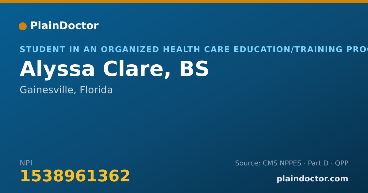 Shareable card for Alyssa Clare, BS - Student in an Organized Health Care Education/Training Program, Gainesville, FL