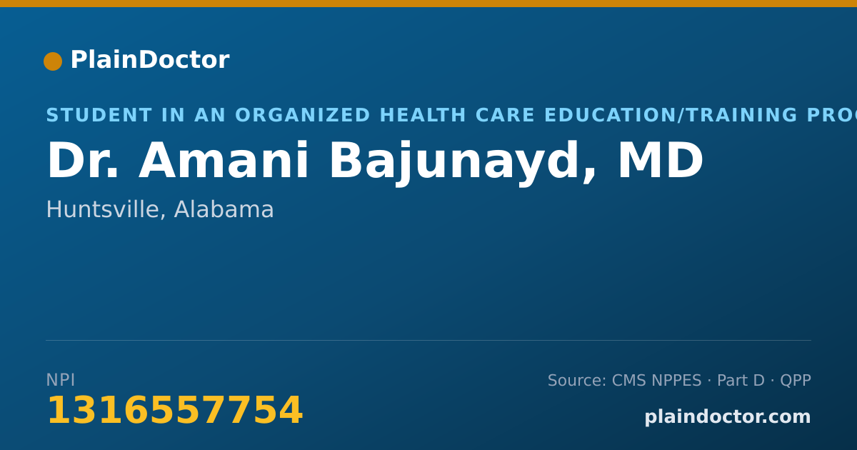 Shareable card for Amani Bajunayd, MD - Student in an Organized Health Care Education/Training Program, Huntsville, AL