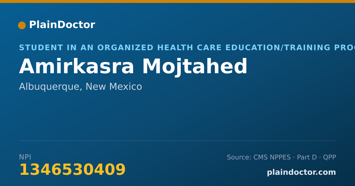 Shareable card for Amirkasra Mojtahed - Student in an Organized Health Care Education/Training Program, Albuquerque, NM