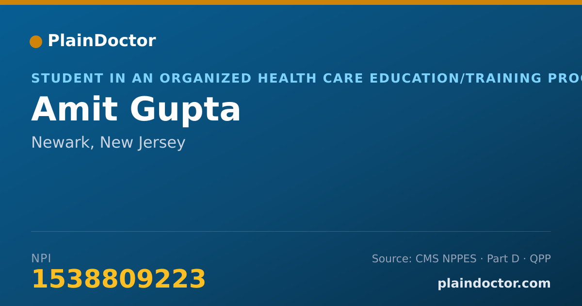 Shareable card for Amit Gupta - Student in an Organized Health Care Education/Training Program, Newark, NJ