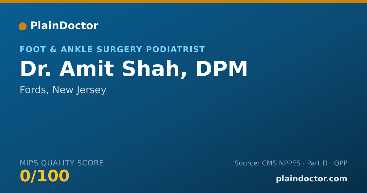 Shareable card for Amit Shah, DPM - Foot & Ankle Surgery Podiatrist, Fords, NJ