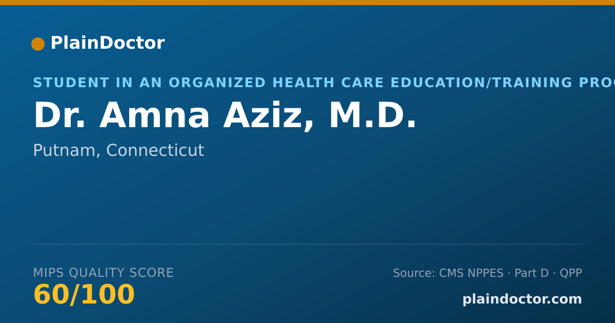 Shareable card for Amna Aziz, M.D. - Student in an Organized Health Care Education/Training Program, Putnam, CT