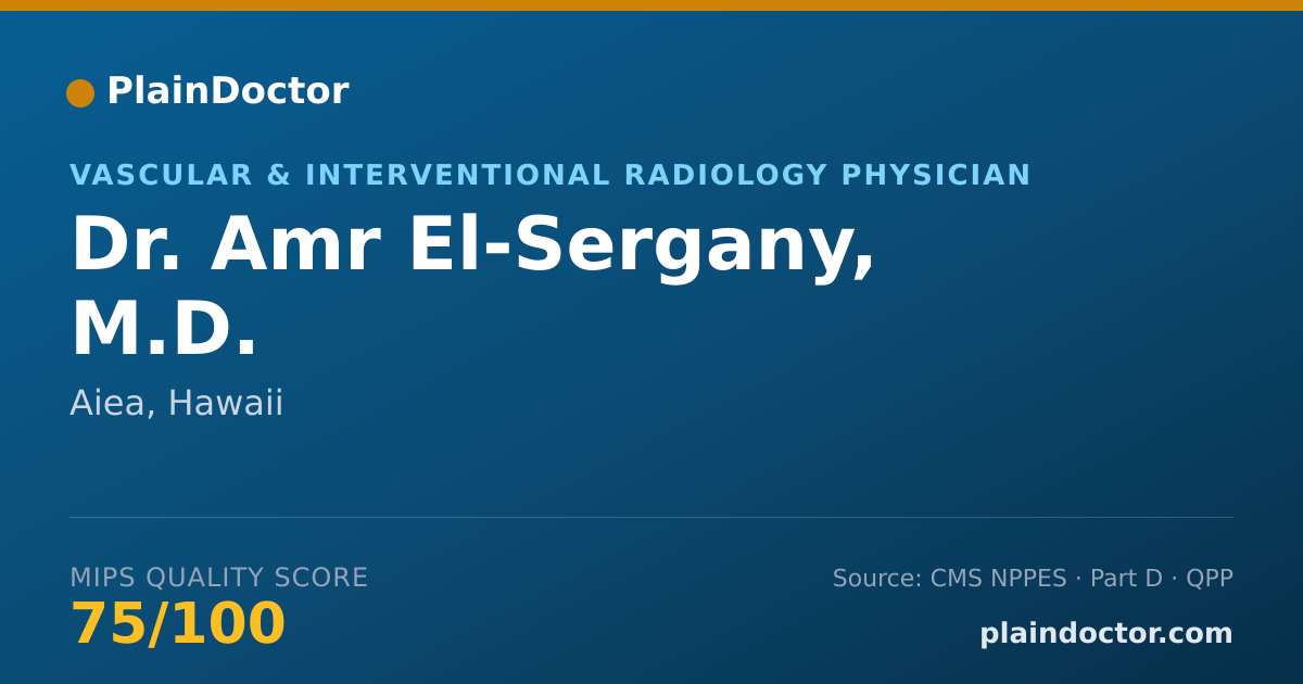 Shareable card for Amr El-Sergany, M.D. - Vascular & Interventional Radiology Physician, Aiea, HI