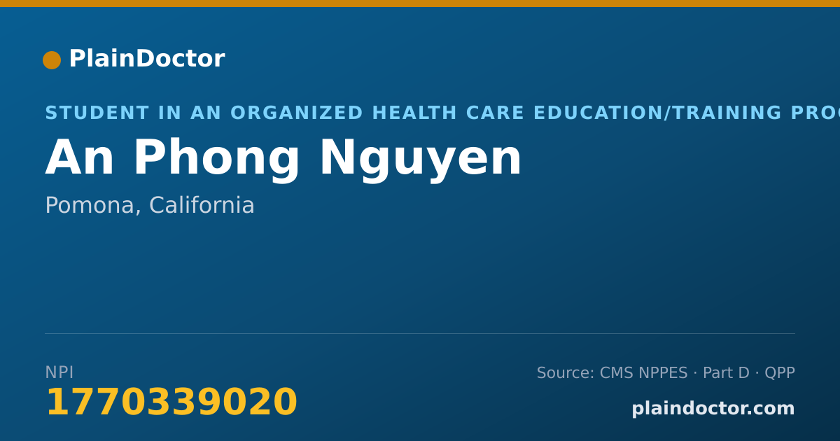 Shareable card for An Phong Nguyen - Student in an Organized Health Care Education/Training Program, Pomona, CA