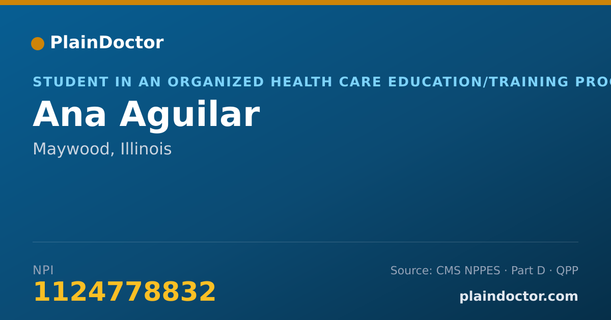 Shareable card for Ana Aguilar - Student in an Organized Health Care Education/Training Program, Maywood, IL
