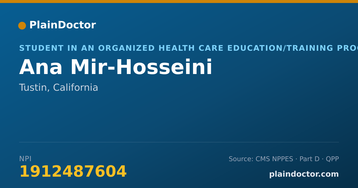 Shareable card for Ana Mir-Hosseini - Student in an Organized Health Care Education/Training Program, Tustin, CA