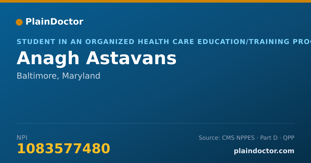 Shareable card for Anagh Astavans - Student in an Organized Health Care Education/Training Program, Baltimore, MD