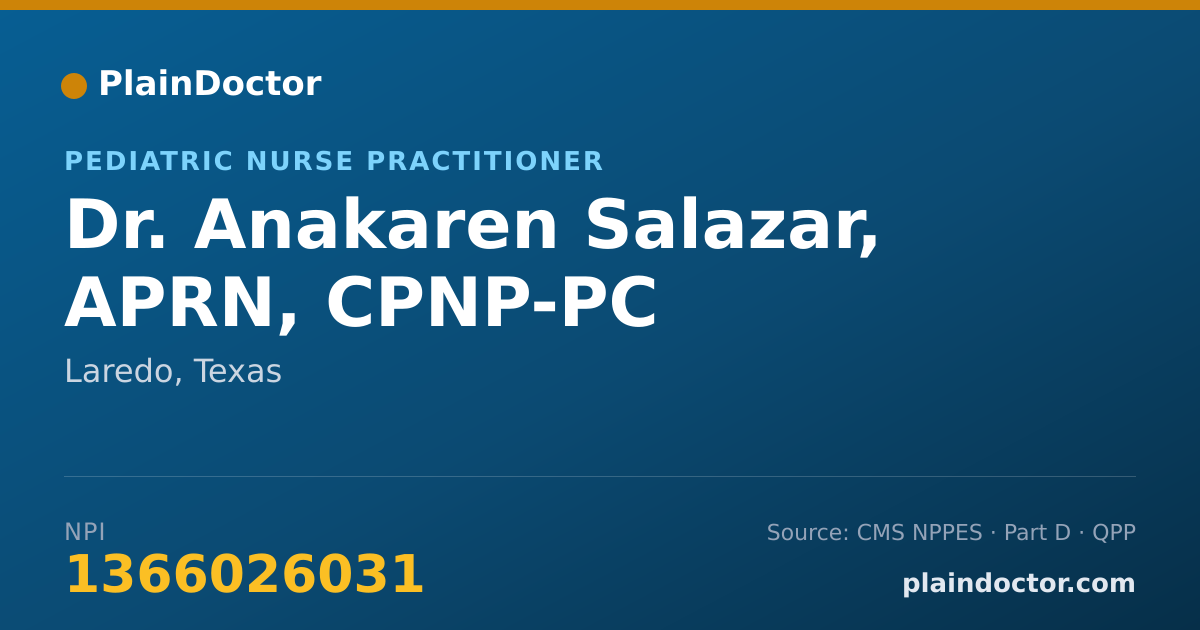 Shareable card for Anakaren Salazar, APRN, CPNP-PC - Pediatric Nurse Practitioner, Laredo, TX