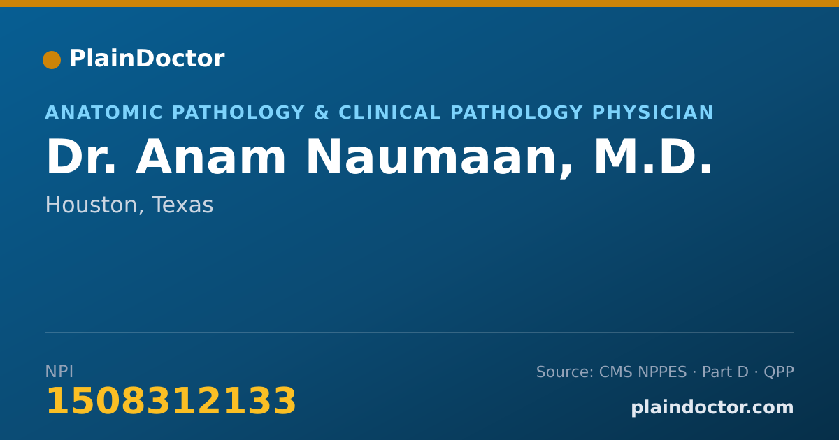 Shareable card for Anam Naumaan, M.D. - Anatomic Pathology & Clinical Pathology Physician, Houston, TX