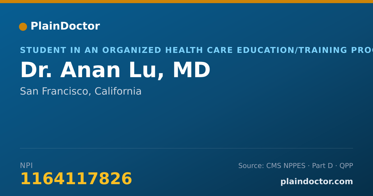 Shareable card for Anan Lu, MD - Student in an Organized Health Care Education/Training Program, San Francisco, CA