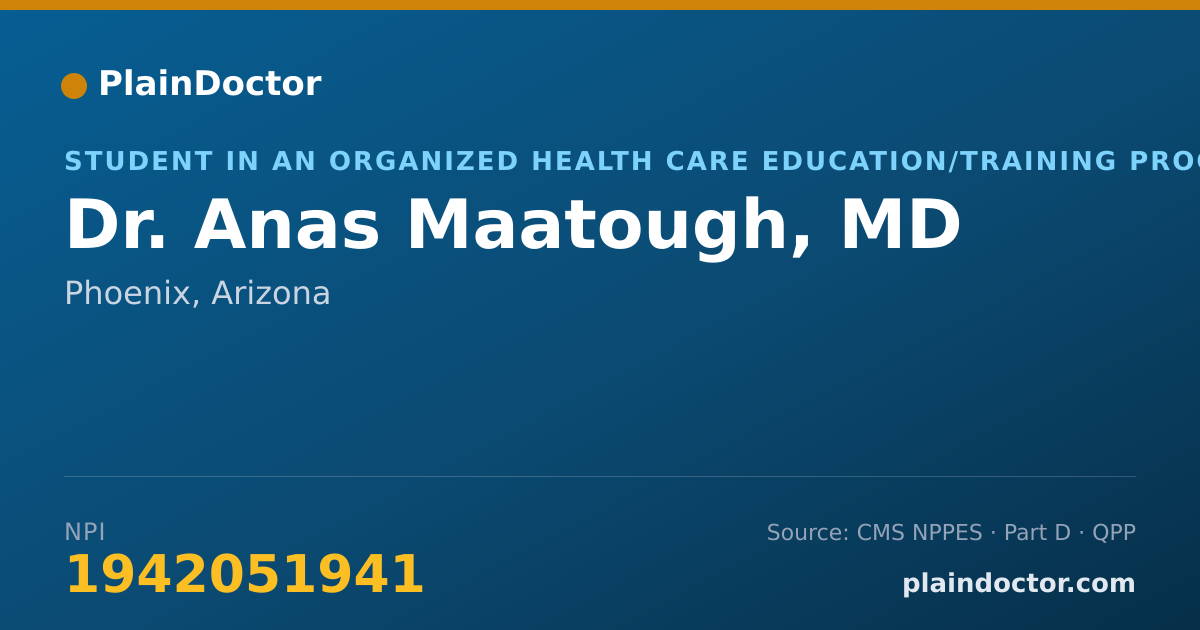 Shareable card for Anas Maatough, MD - Student in an Organized Health Care Education/Training Program, Phoenix, AZ
