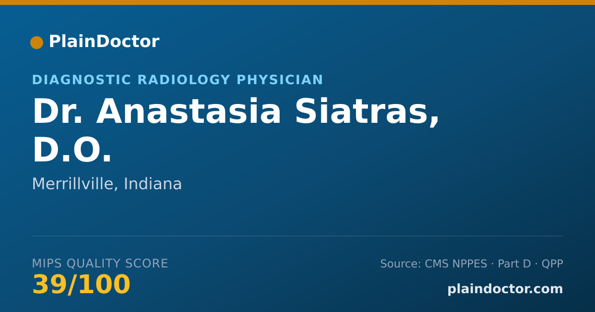 Shareable card for Anastasia Siatras, D.O. - Diagnostic Radiology Physician, Merrillville, IN