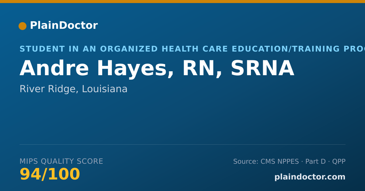 Shareable card for Andre Hayes, RN, SRNA - Student in an Organized Health Care Education/Training Program, River Ridge, LA