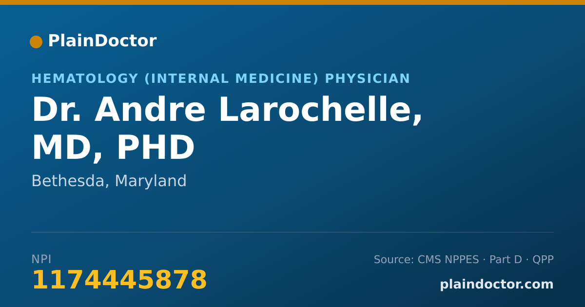 Shareable card for Andre Larochelle, MD, PHD - Hematology (Internal Medicine) Physician, Bethesda, MD
