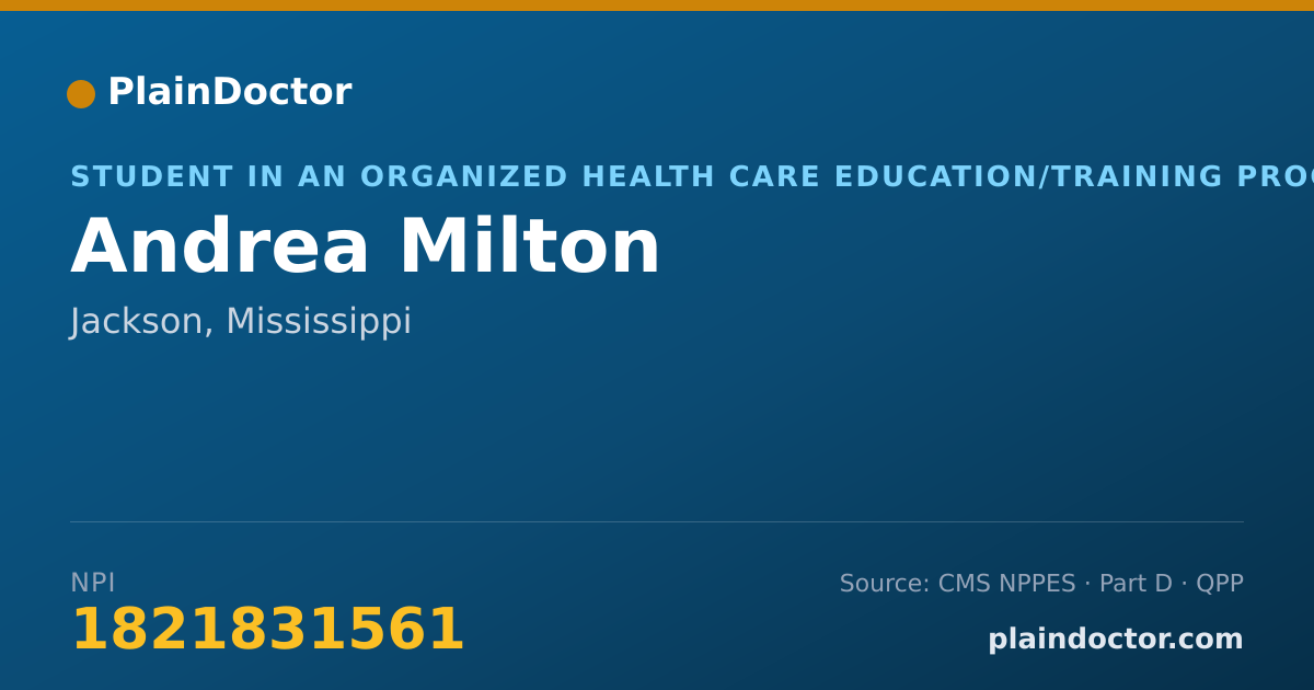 Shareable card for Andrea Milton - Student in an Organized Health Care Education/Training Program, Jackson, MS