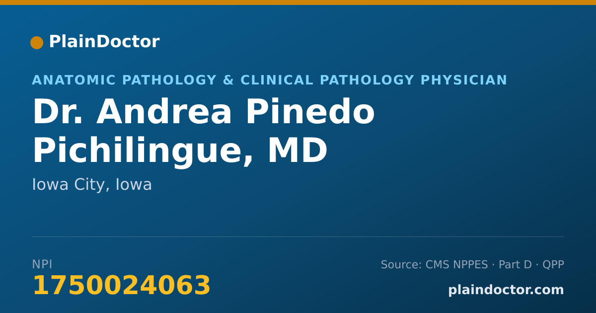 Shareable card for Andrea Pinedo Pichilingue, MD - Anatomic Pathology & Clinical Pathology Physician, Iowa City, IA