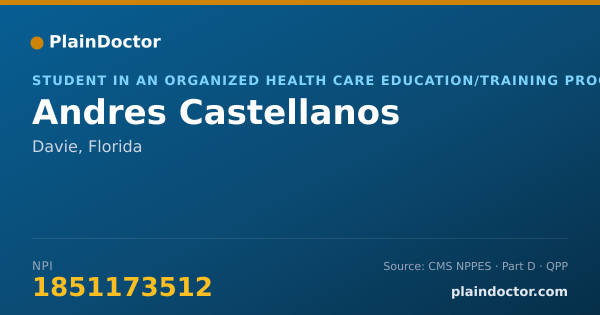 Shareable card for Andres Castellanos - Student in an Organized Health Care Education/Training Program, Davie, FL