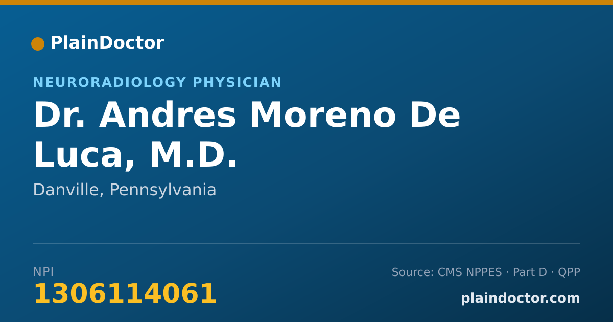 Shareable card for Andres Moreno De Luca, M.D. - Neuroradiology Physician, Danville, PA