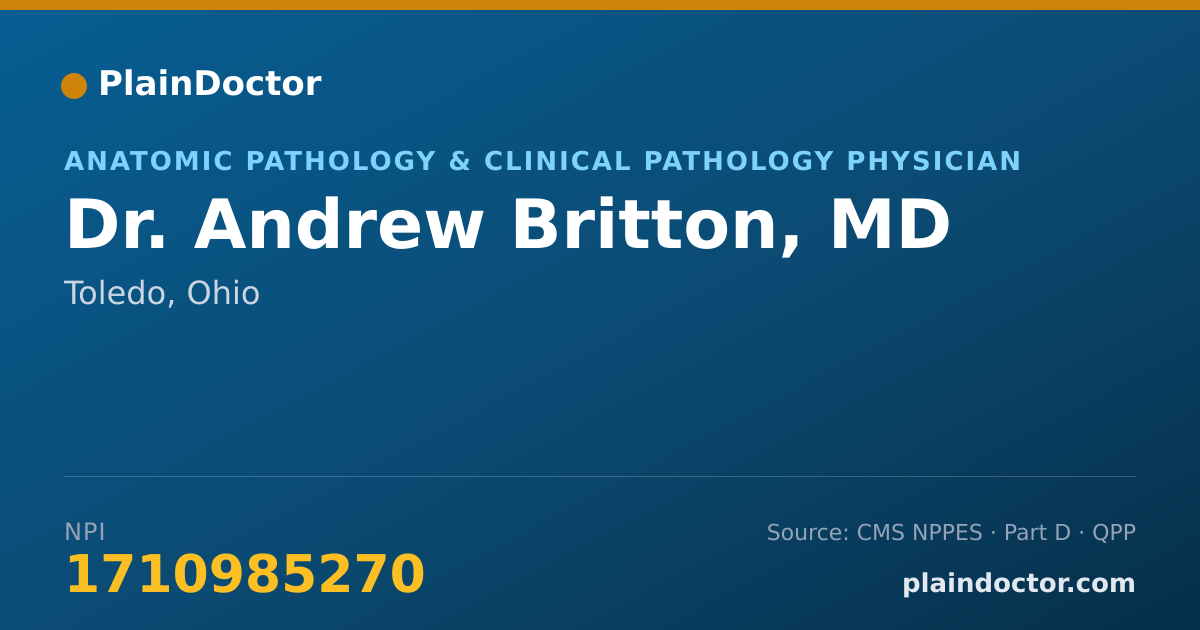 Shareable card for Andrew Britton, MD - Anatomic Pathology & Clinical Pathology Physician, Toledo, OH