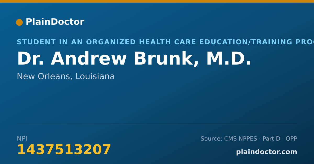 Shareable card for Andrew Brunk, M.D. - Student in an Organized Health Care Education/Training Program, New Orleans, LA
