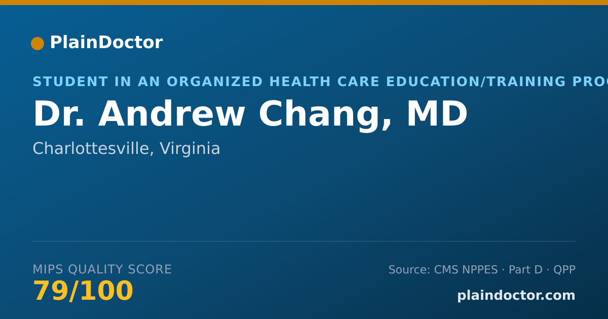 Shareable card for Andrew Chang, MD - Student in an Organized Health Care Education/Training Program, Charlottesville, VA